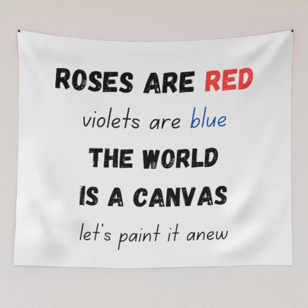 Item preview, Roses are red violets are blue the world is a canvas let's paint it anew designed and sold by TeePassion.