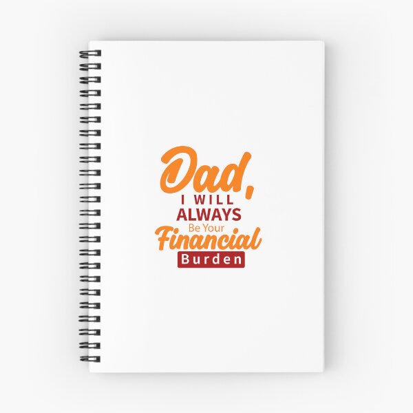 Item preview, Dad I Will Always Be Your Financial Burden designed and sold by Stag's PK.