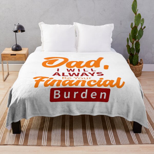 Item preview, Dad I Will Always Be Your Financial Burden designed and sold by Stag's PK.