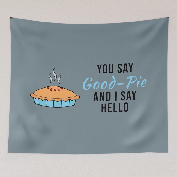 Item preview, You Say Good-Pie and I Say Hello - Food Word Pun designed and sold by Graham Baitson.