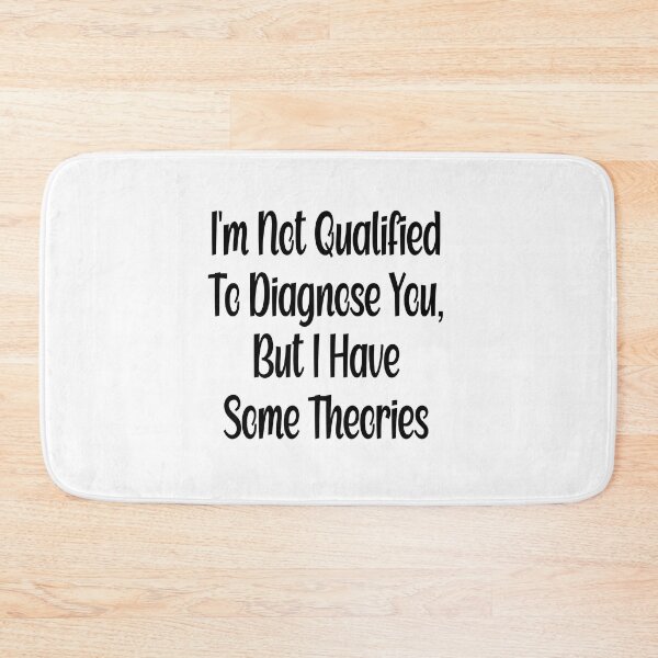 Item preview, Not Qualified to Diagnose I'm Not Qualified to Diagnose You, But I Have Some Theories Sticker, Funny Decal, Waterproof Vinyl Decal, But I Have Some Theories | Funny Vinyl Tumbler Cut Waterproof designed and sold by SkiMountain.