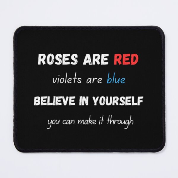 Item preview, Roses are red violets are blue believe in yourself you can make it through designed and sold by TeePassion.