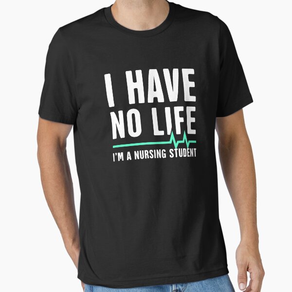 Item preview, I have No Life | Funny Nursing Student Design designed and sold by Jam Jar.