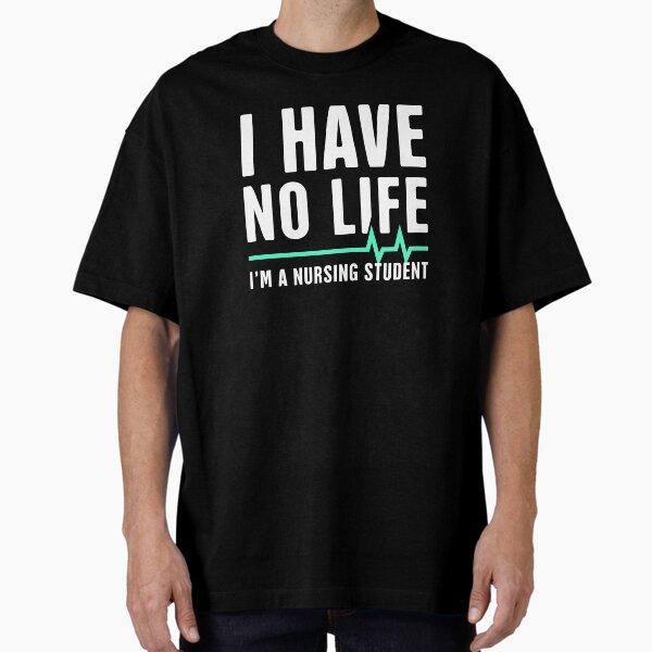 Item preview, I have No Life | Funny Nursing Student Design designed and sold by Jam Jar.