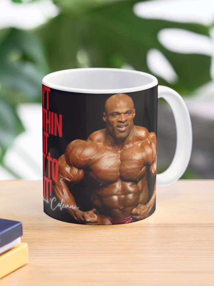 RONNIE COLEMAN - AIN'T NOTHIN TO IT | Coffee Mug