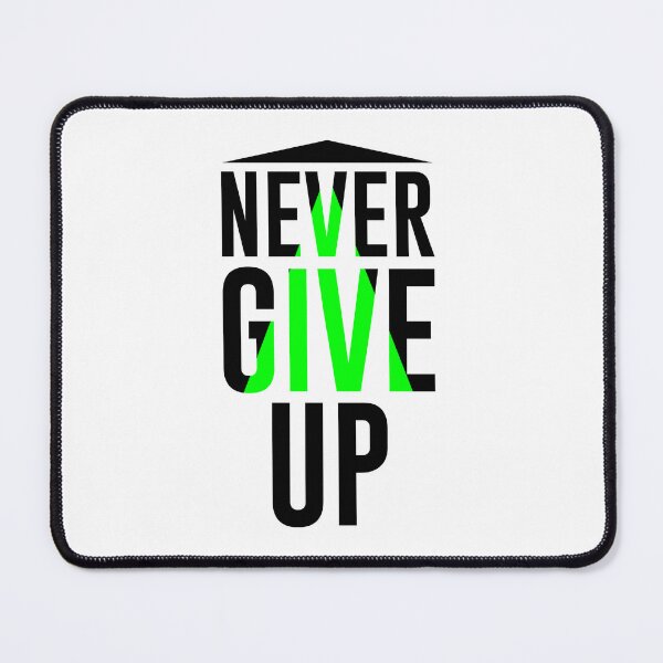 Item preview, Never Give Up Design designed and sold by fun-times-store.