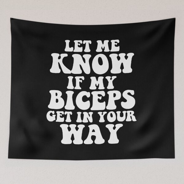 Item preview, Let Me Know If My Biceps Get In Your Way,funny quotes gym designed and sold by sami david ⭐⭐⭐⭐⭐.
