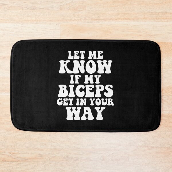 Item preview, Let Me Know If My Biceps Get In Your Way,funny quotes gym designed and sold by sami david ⭐⭐⭐⭐⭐.