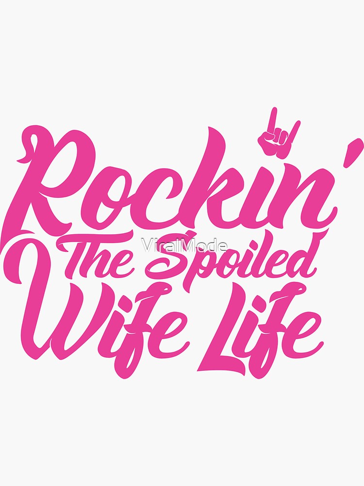 rockin the spoiled wife life
