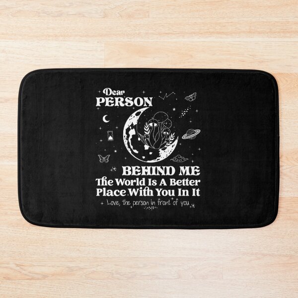 Item preview, Dear Person Behind Me The World Is A Better Place With You in it | Love The person in front of you designed and sold by sleeksy.
