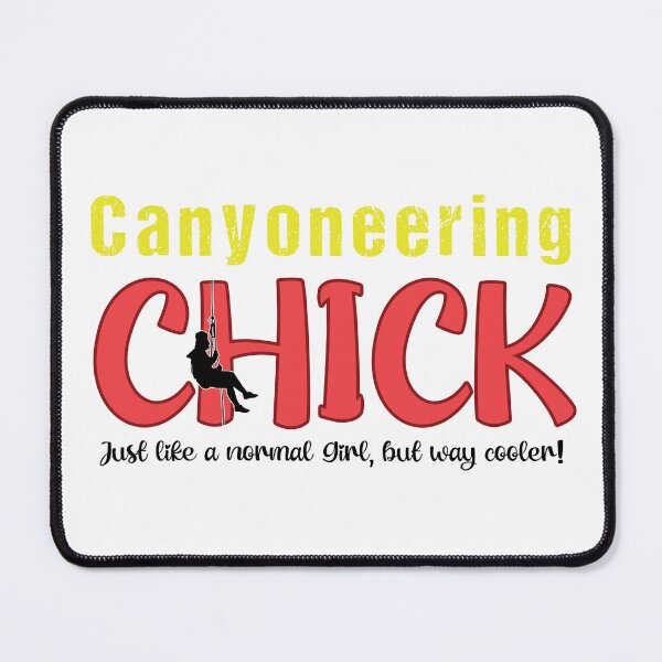 Item preview, Canyoneering Chick - Just like a normal Girl, but way cooler! designed and sold by Adventure-Stuff.