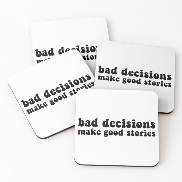 Item preview, Bad decisions make good stories ? Bad decisions designed and sold by Stixdesigns.