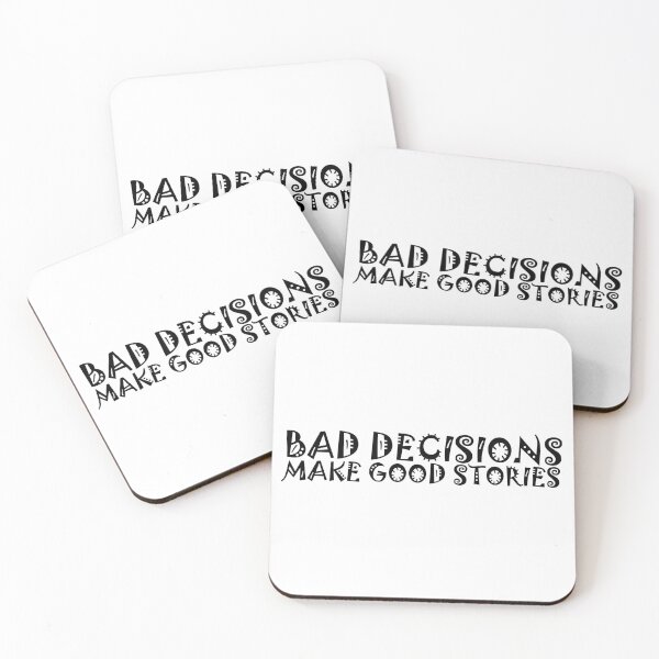 Item preview, Bad decisions make good stories ? Bad decisions designed and sold by Stixdesigns.
