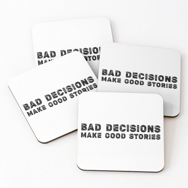 Item preview, Bad decisions make good stories ? Bad decisions designed and sold by Stixdesigns.