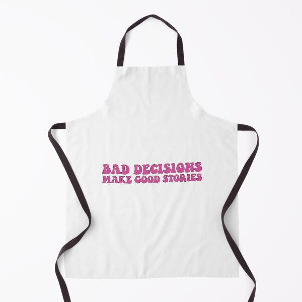 Item preview, Bad decisions make good stories ? Bad decisions designed and sold by Stixdesigns.