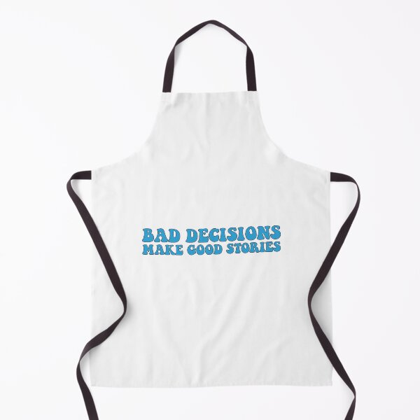 Item preview, Bad decisions make good stories ? Bad decisions designed and sold by Stixdesigns.