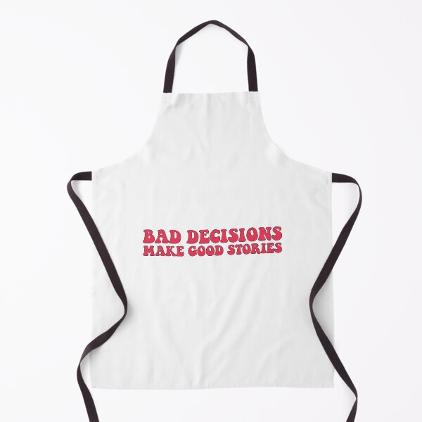 Item preview, Bad decisions make good stories ? Bad decisions designed and sold by Stixdesigns.
