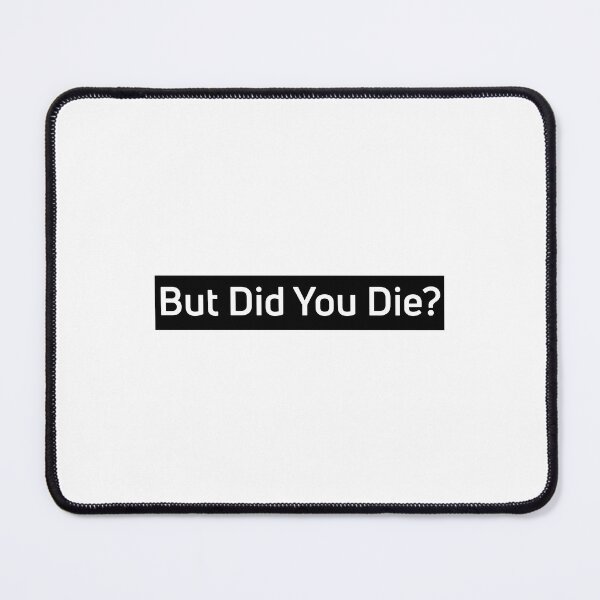 Item preview, But Did You Die - Funny Motorcycle Stickers - Cool Motorcycle Or Funny Helmet Stickers And Bikers Gifts designed and sold by Stixdesigns.