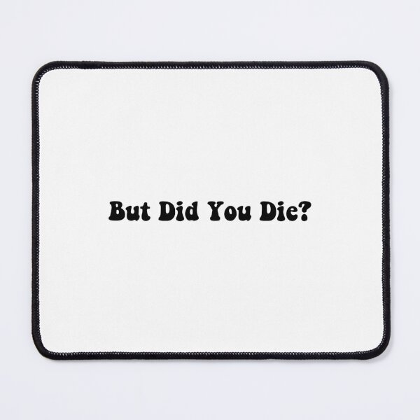 Item preview, But Did You Die - Funny Motorcycle Stickers - Cool Motorcycle Or Funny Helmet Stickers And Bikers Gifts designed and sold by Stixdesigns.