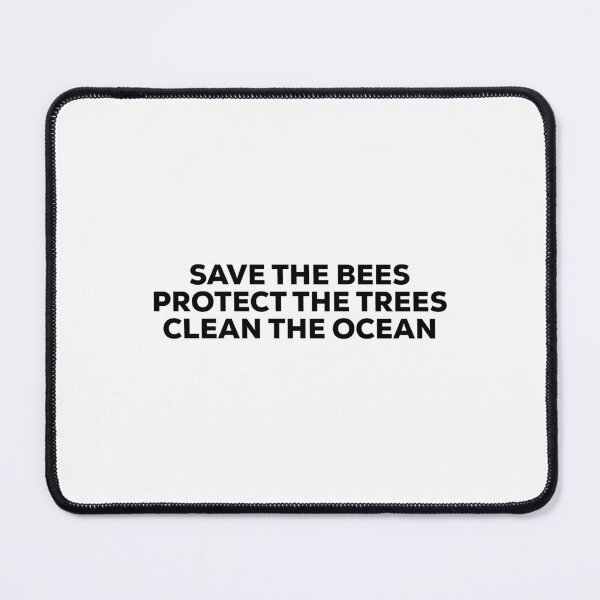 Item preview, Save the bees protect the trees clean the ocean, Save the Ocean designed and sold by Stixdesigns.