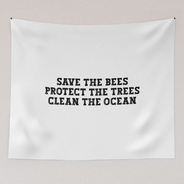 Item preview, Save the bees protect the trees clean the ocean, Save the Ocean designed and sold by Stixdesigns.