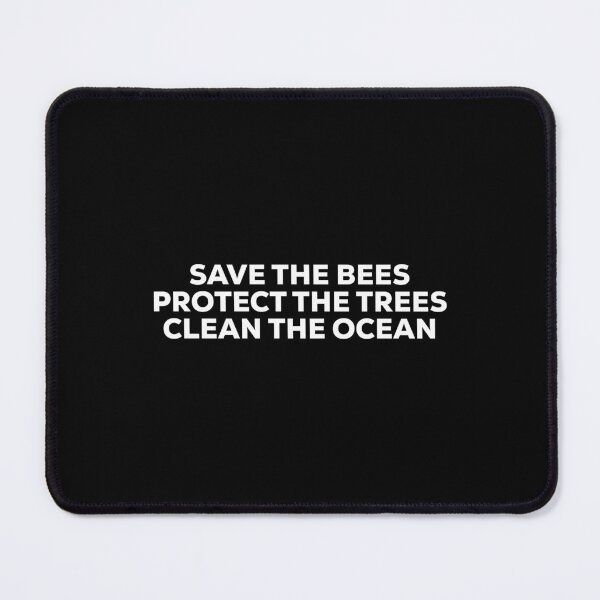 Item preview, Save the bees protect the trees clean the ocean, Save the Ocean designed and sold by Stixdesigns.