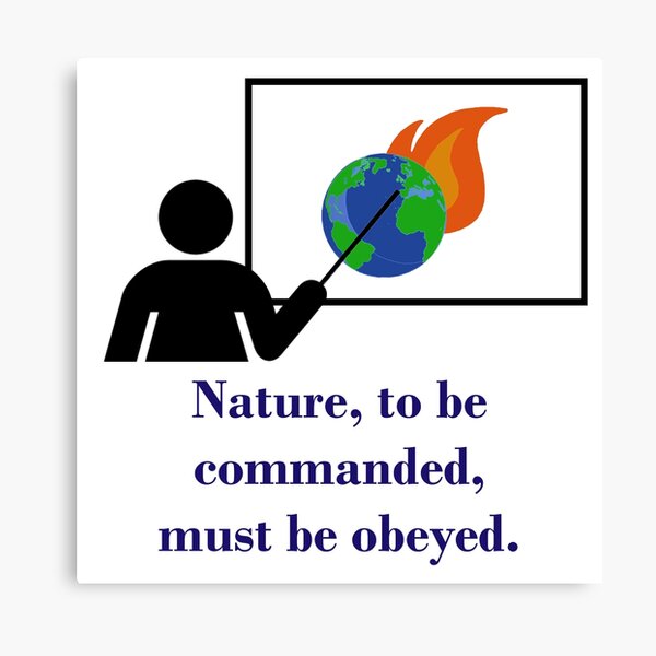 Artikel-Vorschau von Nature To Be Commanded - Climate Change Quote , designt und verkauft von CrankyOldDude.