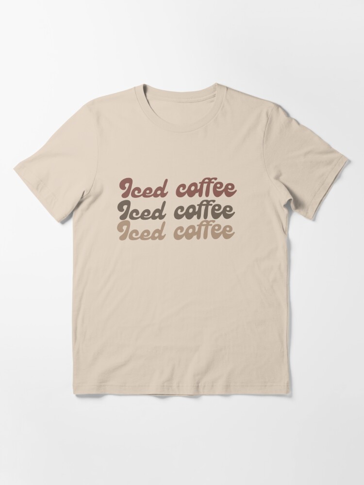 Iced Coffee is Essential- retro t-shirt