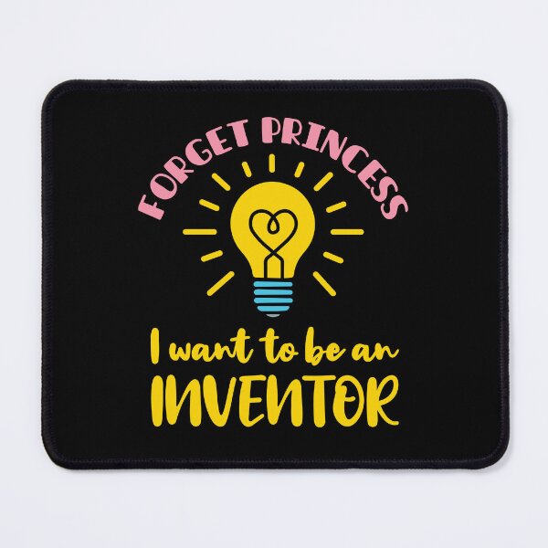 Item preview, Forget Princess I Want to Be an Inventor designed and sold by jaygo.