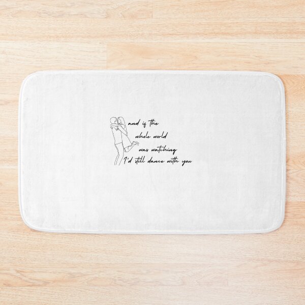 Item preview, If the whole world was watching I'd still dance with you designed and sold by Gledyyy.