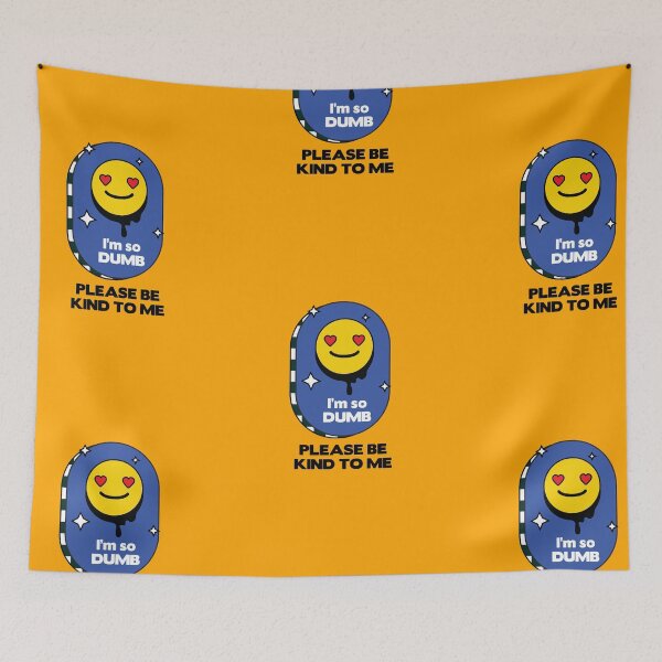 Item preview, I'm so dumb please be kind to me designed and sold by stripedcarpet.