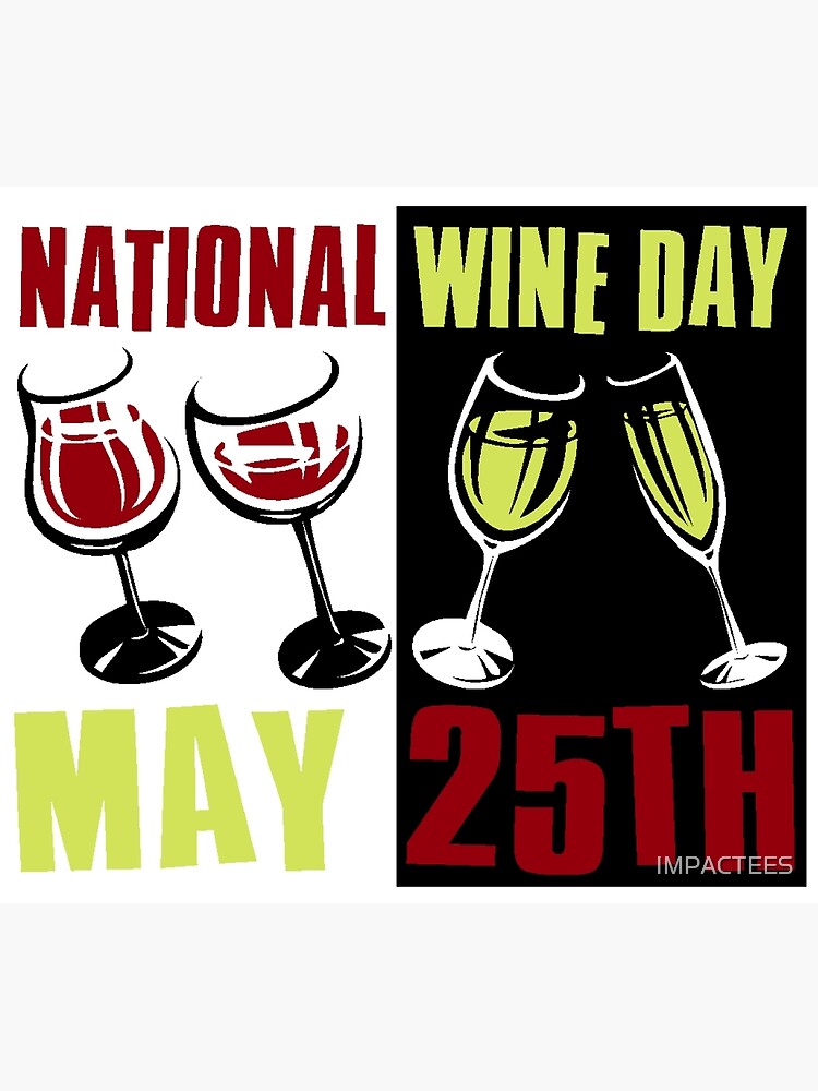 "NATIONAL WINE DAY" Poster by IMPACTEES Redbubble