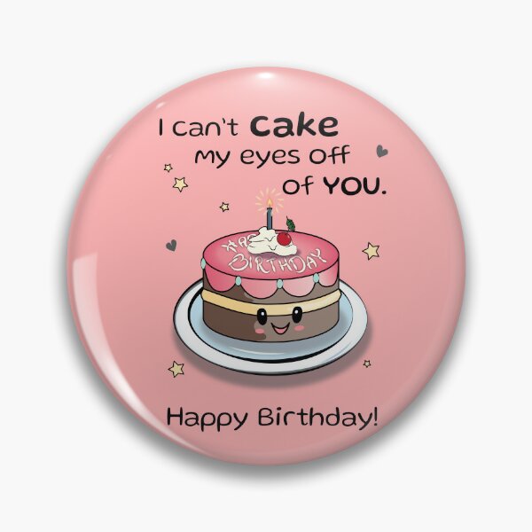Item preview, I can't cake my eyes off of You. Happy Birthday! cute gift designed and sold by HajnalkArt.