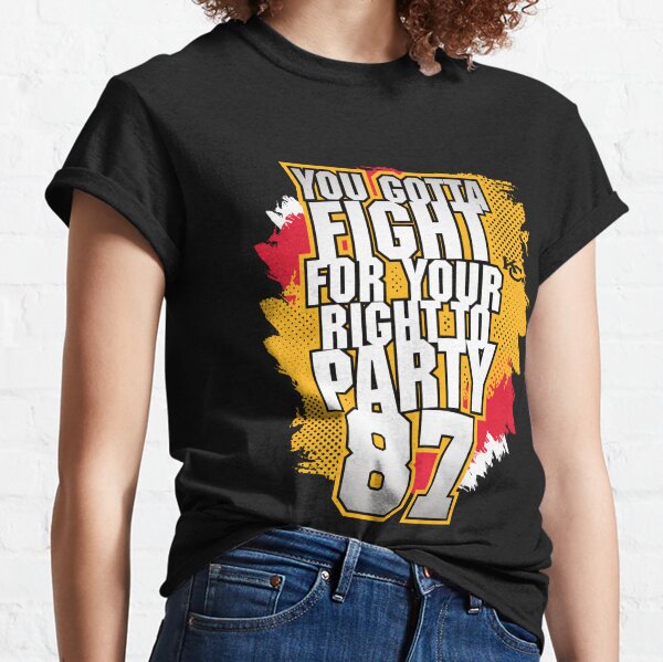 You Gotta Fight For Your Right To Party Super Bowl 2023 Shirt Ladies Tee