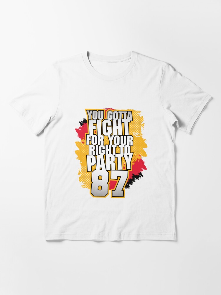 Chiefs You Gotta Fight for your Right to Party Shirt – La Te Da's