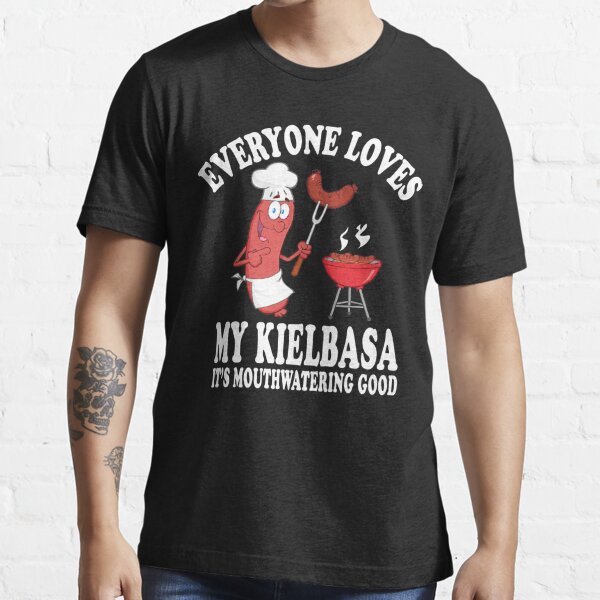 Everyone Loves My Kielbasa Essential T-Shirt