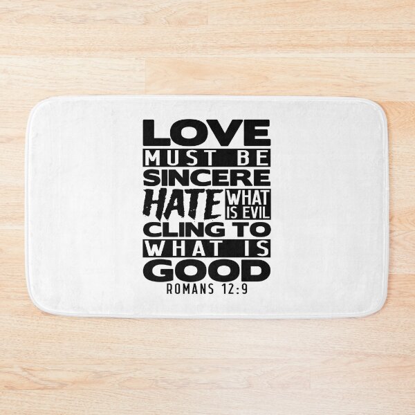 Item preview, Love Must Be Sincere Hate What Is Evil - Romans 12:9 designed and sold by plushism.