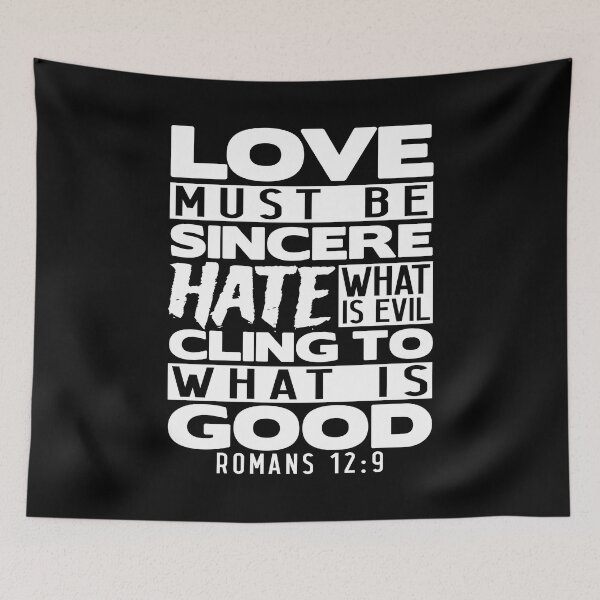 Item preview, Love Must Be Sincere Hate What Is Evil - Romans 12:9 designed and sold by plushism.