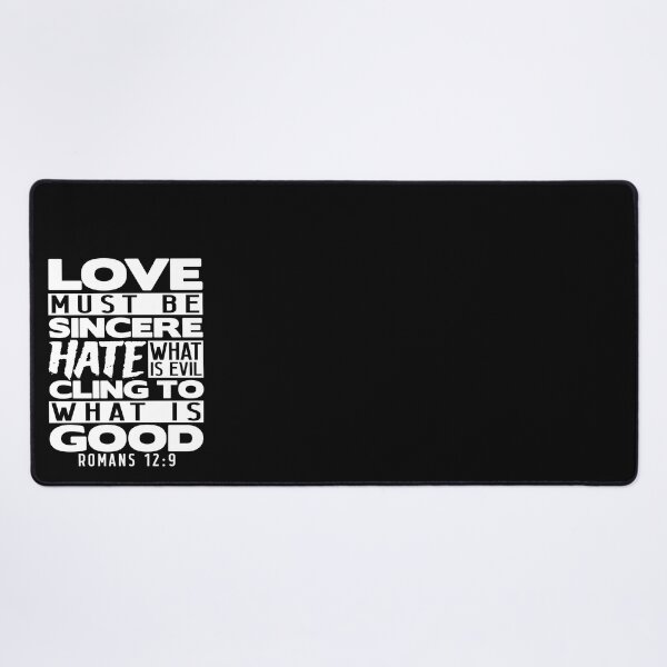 Item preview, Love Must Be Sincere Hate What Is Evil - Romans 12:9 designed and sold by plushism.