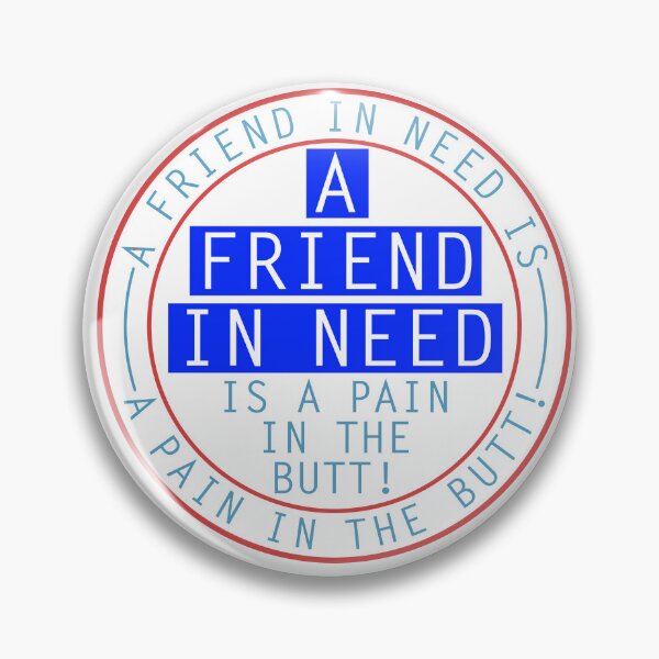 Item preview, A Friend in need is... designed and sold by Bigs66.
