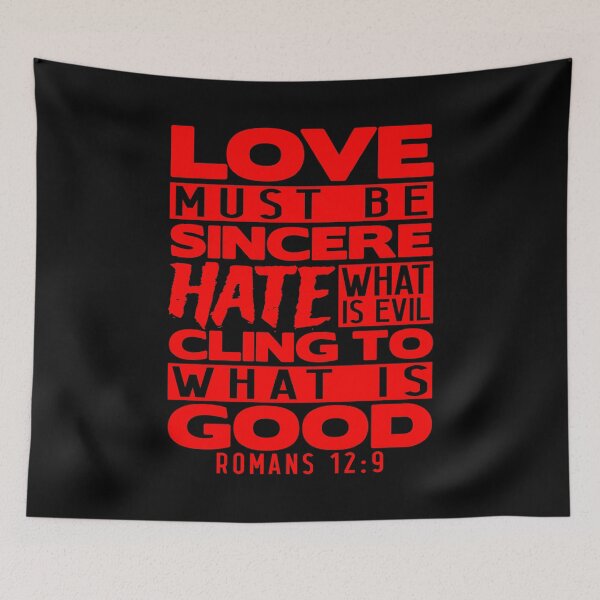 Item preview, Love Must Be Sincere Hate What Is Evil - Romans 12:9 designed and sold by plushism.