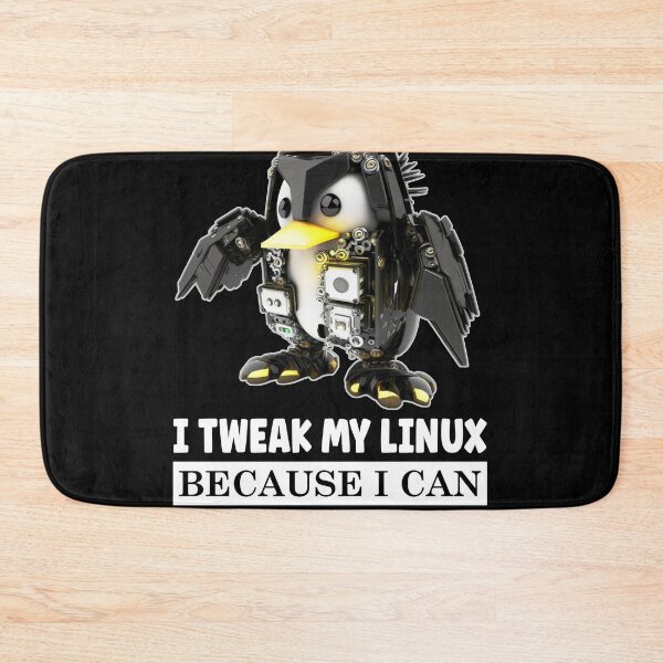 Item preview, I Tweak My Linux Penguin because I Can for Linux Users Admin designed and sold by Cedinho.
