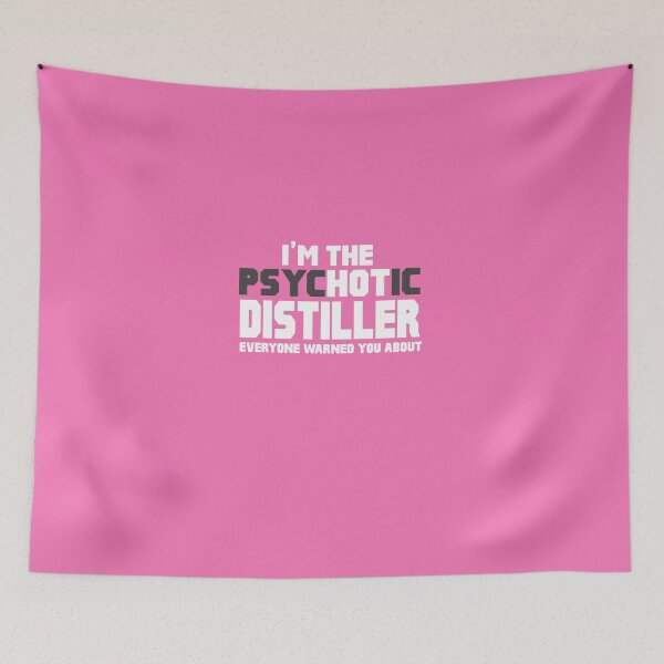 Item preview, I'm The Psychotic (Hot) Distiller designed and sold by AlwaysAwesome.