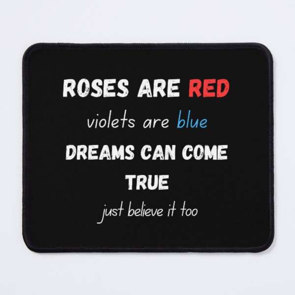 Item preview, Roses are red violets are blue dreams can come true just believe it too designed and sold by TeePassion.