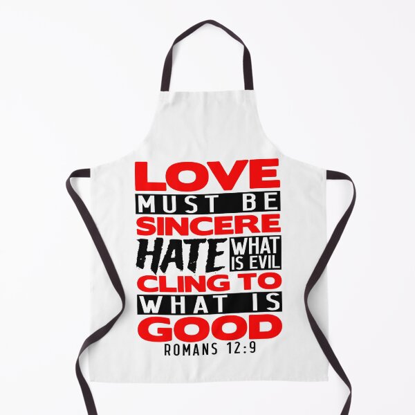 Item preview, Love Must Be Sincere Hate What Is Evil - Romans 12:9 designed and sold by plushism.