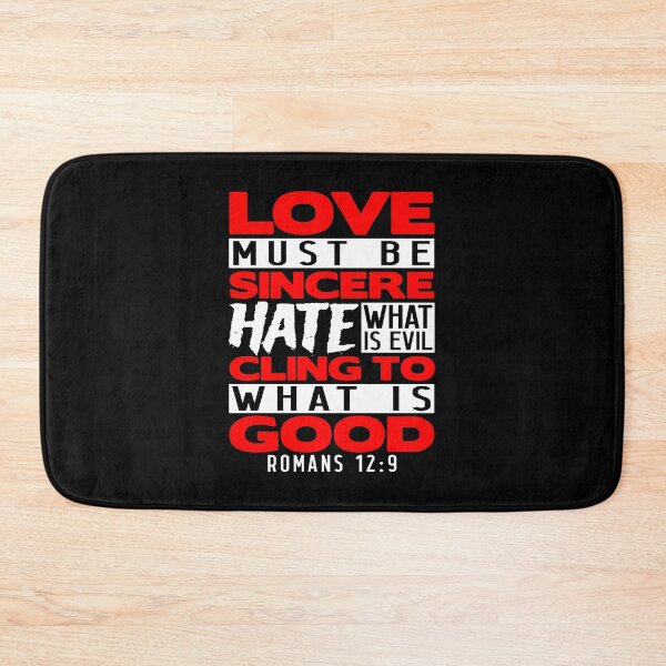 Item preview, Love Must Be Sincere Hate What Is Evil - Romans 12:9 designed and sold by plushism.