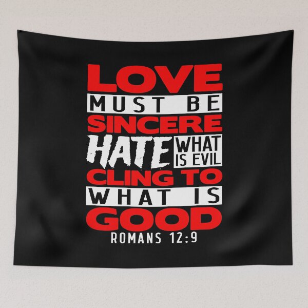 Item preview, Love Must Be Sincere Hate What Is Evil - Romans 12:9 designed and sold by plushism.