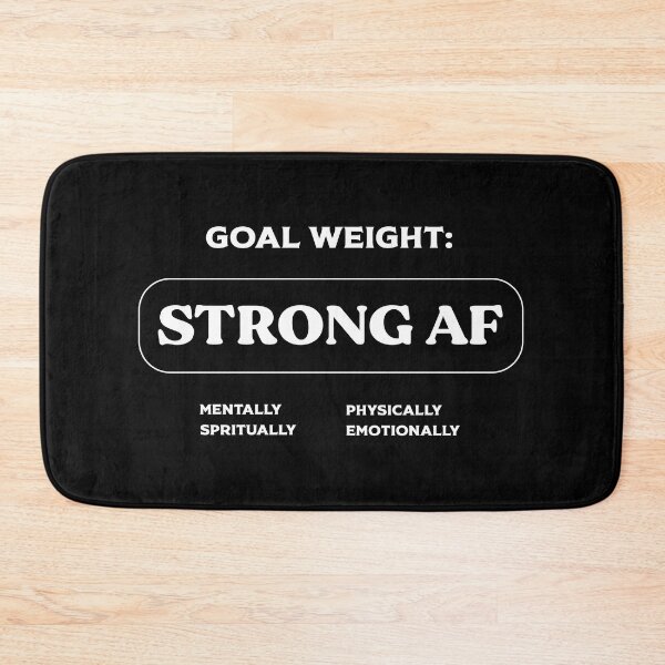 Item preview, Goal Weight: Strong Af Mentally Physically Spiritually Emotionally designed and sold by Bartya.