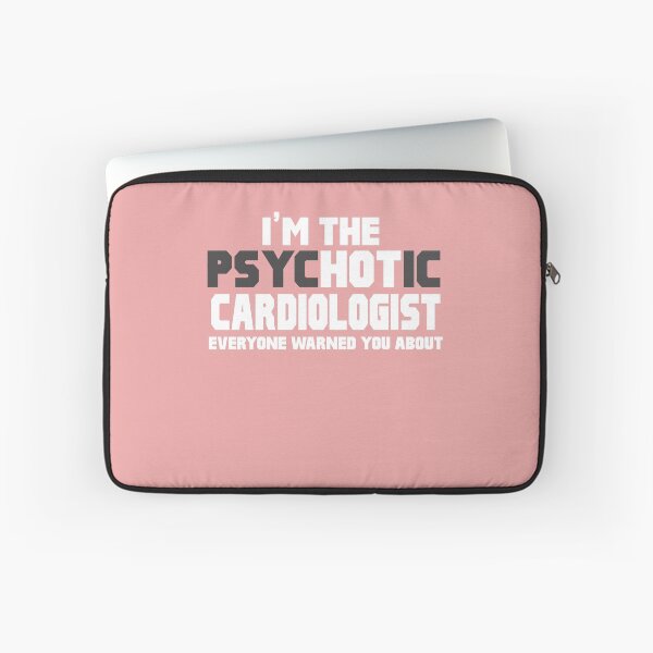 Item preview, I'm The Psychotic Cardiologist designed and sold by AlwaysAwesome.
