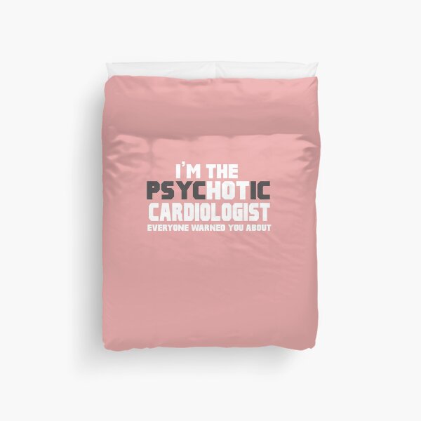 Item preview, I'm The Psychotic Cardiologist designed and sold by AlwaysAwesome.